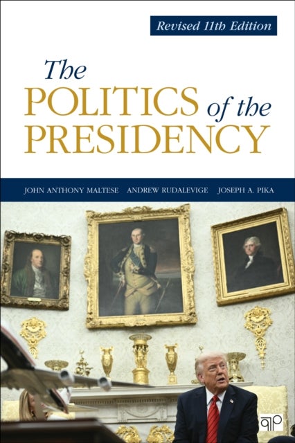 The Politics of the Presidency - Revised 11th Edition