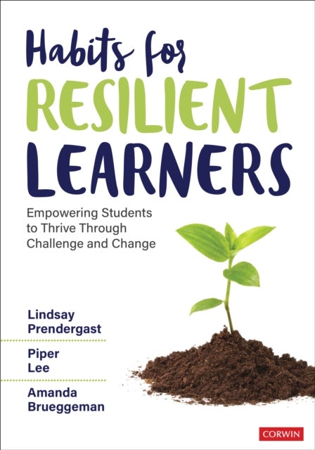 Habits for Resilient Learners - Empowering Students to Thrive Through Challenge and Change