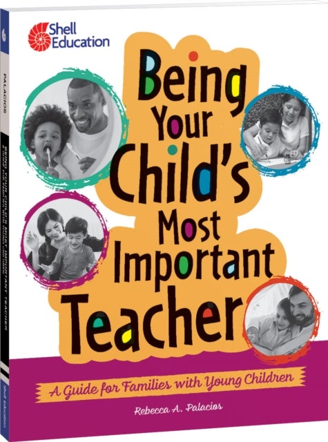 Being Your Child's Most Important Teacher - A Guide for Families with Young Children