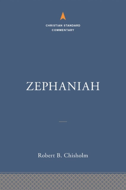 Zephaniah: The Christian Standard Commentary