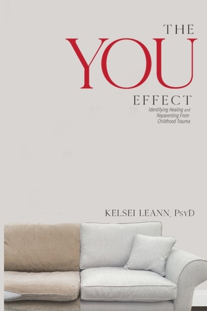 The You Effect - Identifying Healing and Reparenting from Childhood Trauma