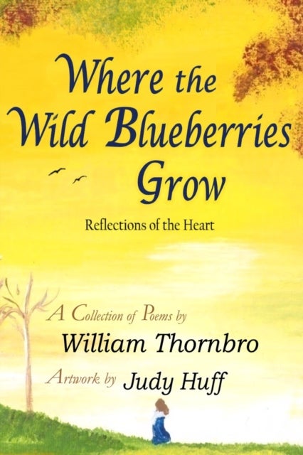 Where the Wild Blueberries Grow - Reflections of the Heart