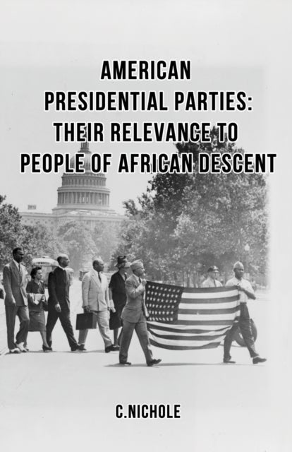 American Presidential Parties - Their Relevance to People of African Descent