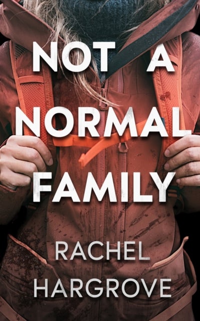 Not a Normal Family - A Psychological Thriller