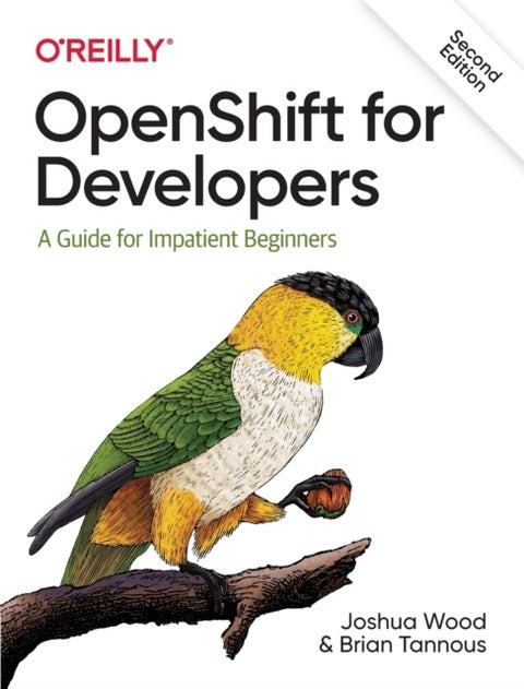 OpenShift for Developers - A Guide for Impatient Beginners
