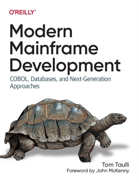 Modern Mainframe Development - Cobol, Databases, and Next-Generation Approaches