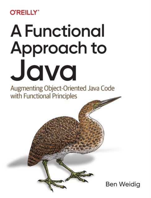 A Functional Approach to Java - Augmenting Object-Oriented Java Code with Functional Principles