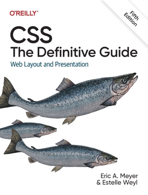 CSS: The Definitive Guide - Web Layout and Presentation