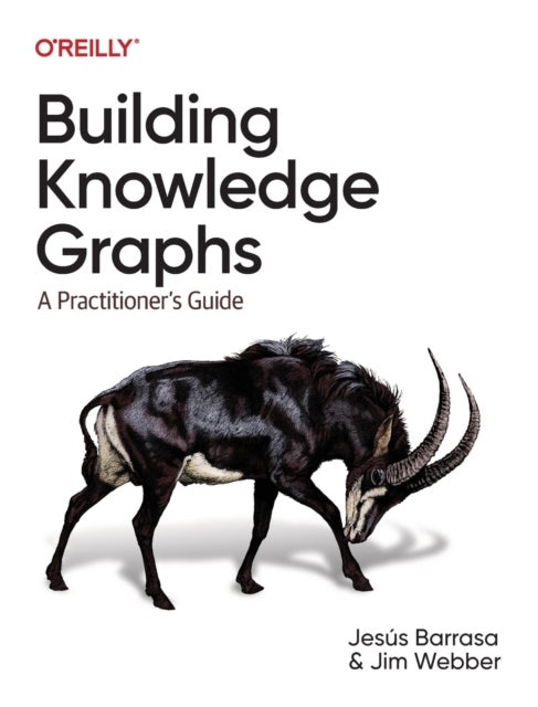 Building Knowledge Graphs - A Practitioner's Guide