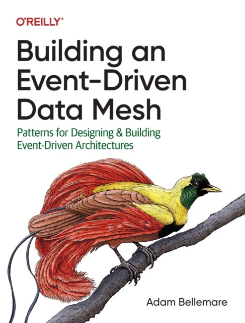 Building an Event-Driven Data Mesh - Patterns for Designing & Building Event-Driven Architectures