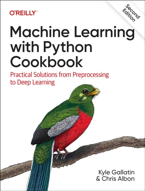Machine Learning with Python Cookbook - Practical Solutions from Preprocessing to Deep Learning