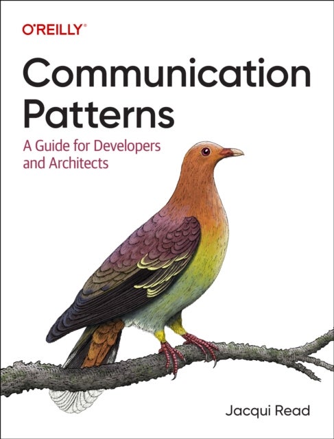 Communication Patterns - A Guide for Developers and Architects