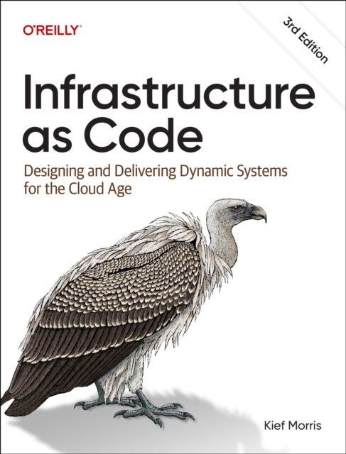 Infrastructure as Code - Dynamic Systems for the Cloud Age