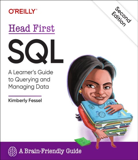 Head First SQL - A Learner's Guide to Querying and Managing Data