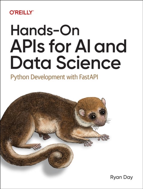 Hands-On APIs for AI and Data Science - Python Development with Fastapi