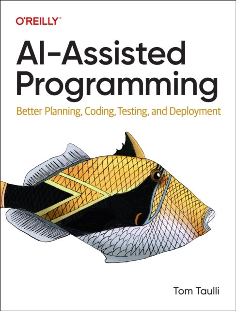 AI-Assisted Programming - Better Planning, Coding, Testing, and Deployment