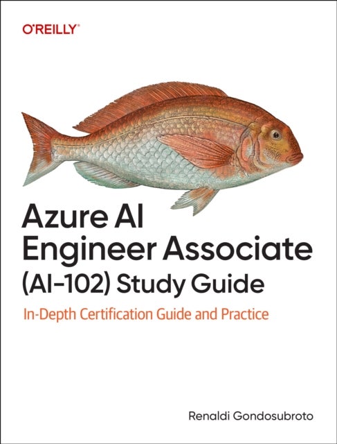 Azure AI Engineer Associate (AI-102) Study Guide - In-Depth Certification Guide and Practice