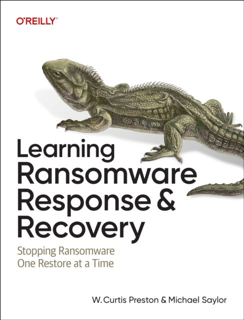 Learning Ransomware Response & Recovery - Stopping Ransomware One Restore at a Time
