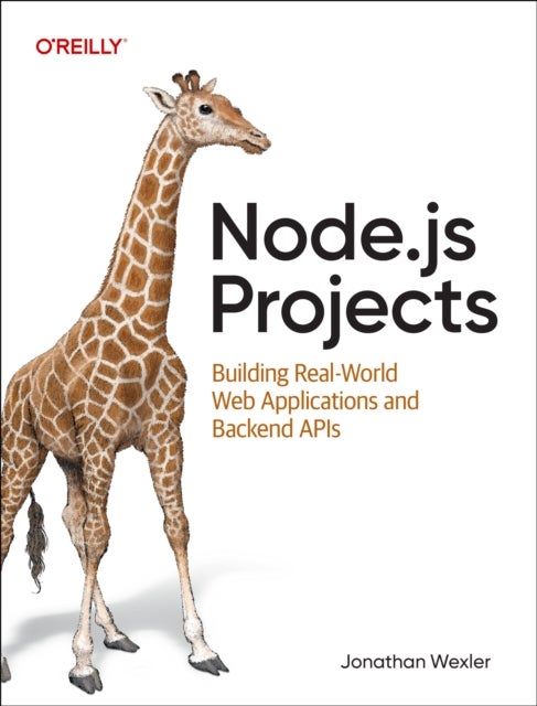 Node.js Projects - Building Real-World Web Applications and Backend APIs