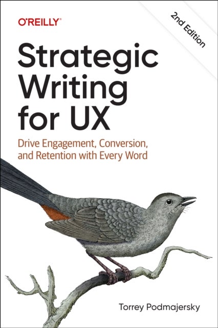 Strategic Writing for UX - Drive Engagement, Conversion, and Retention with Every Word