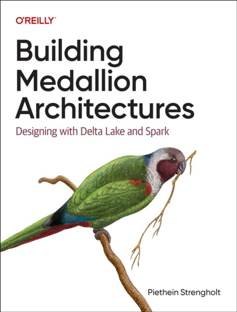 Building Medallion Architectures - Designing with Delta Lake and Spark