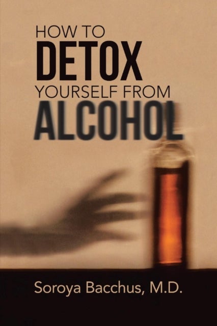 How To Detox Yourself from Alcohol