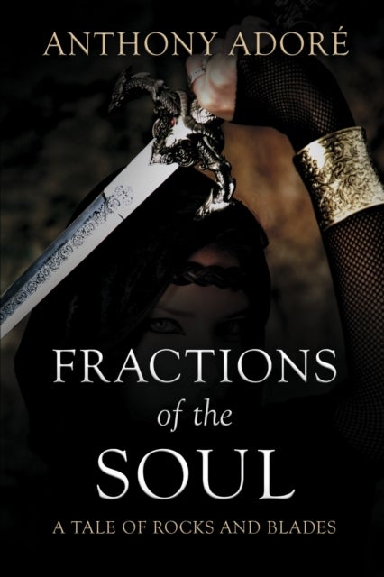 Fractions of the Soul - A Tale of Rocks and Blades