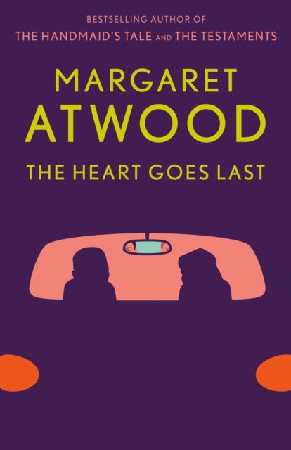 The Heart Goes Last - A Novel