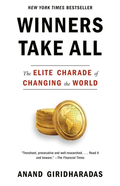 Winners Take All - The Elite Charade of Changing the World