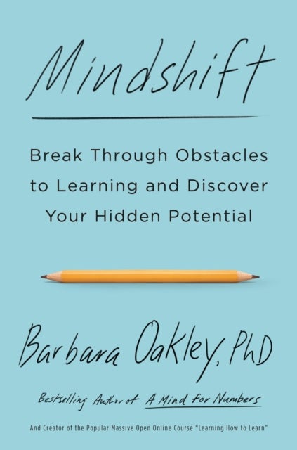 Mindshift - Break Through Obstacles to Learning and Discover Your Hidden Potential