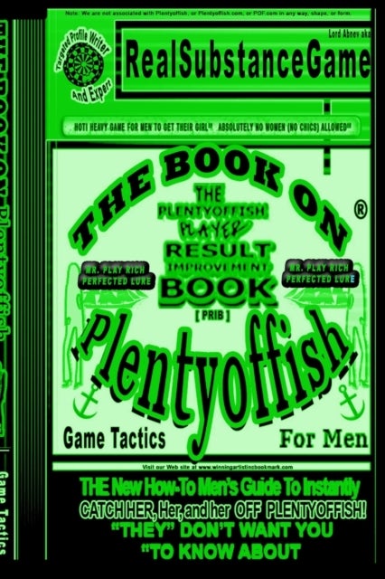 Plenty of Fish for Men Part 3 - *MR. PLAY RICH'S PERFECTED LURE*The PLENTY OF FISH Player Result Improving Book [PPRIB]*THE New How-To GUIDE to Instantly Catch Her, Her, and Her Off of PLENTY OF FISH!