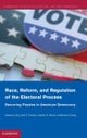 Race, Reform, and Regulation of the Electoral Process