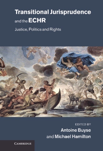 Transitional Jurisprudence and the ECHR - Justice, Politics and Rights