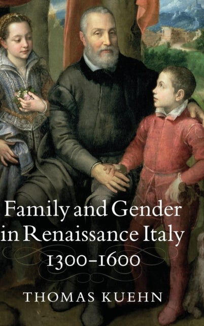 Family and Gender in Renaissance Italy, 1300¿1600