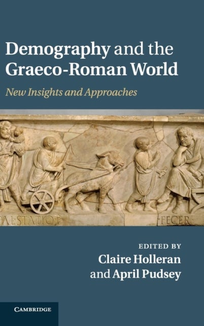 Demography and the Graeco-Roman World - New Insights and Approaches