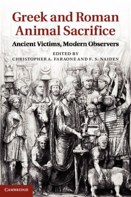Greek and Roman Animal Sacrifice - Ancient Victims, Modern Observers