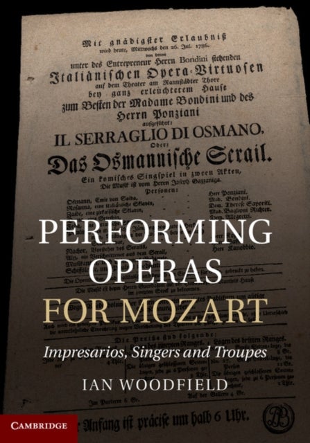 Performing Operas for Mozart - Impresarios, Singers and Troupes