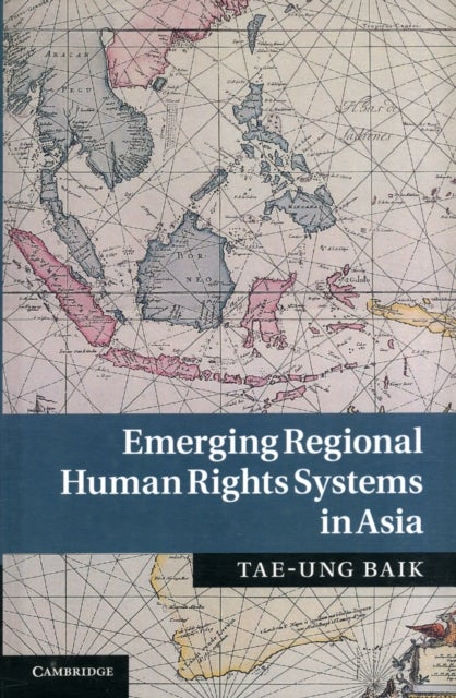 Emerging Regional Human Rights Systems in Asia