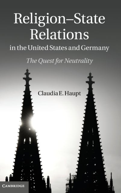 Religion-State Relations in the United States and Germany - The Quest for Neutrality