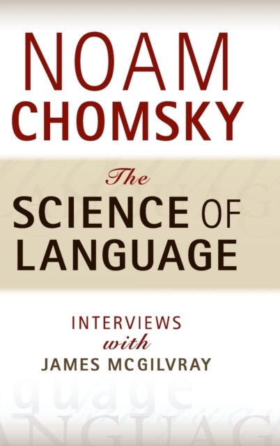 The Science of Language - Interviews with James McGilvray