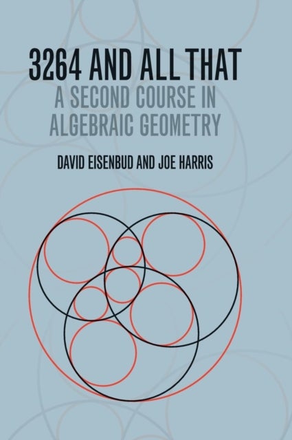 3264 and All That - A Second Course in Algebraic Geometry