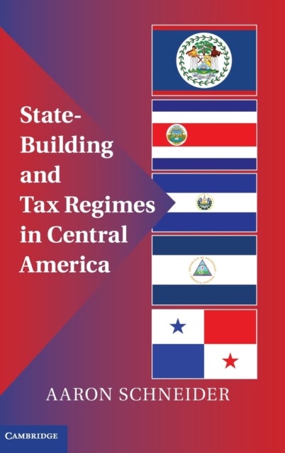 State-Building and Tax Regimes in Central America