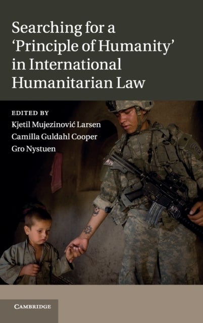 Searching for a 'Principle of Humanity' in International Humanitarian Law