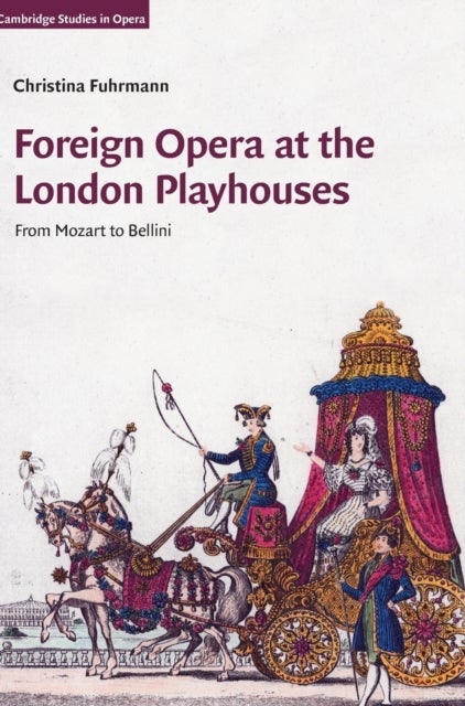 Foreign Opera at the London Playhouses - From Mozart to Bellini