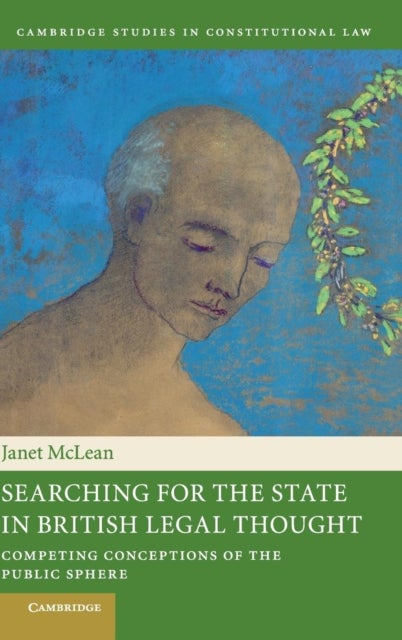 Searching for the State in British Legal Thought - Competing Conceptions of the Public Sphere