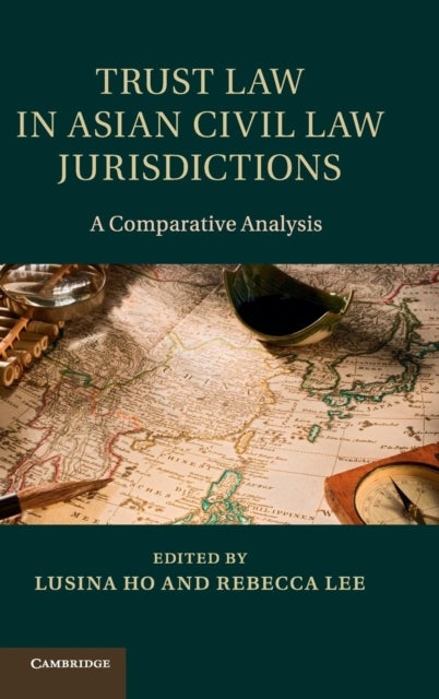 Trust Law in Asian Civil Law Jurisdictions - A Comparative Analysis