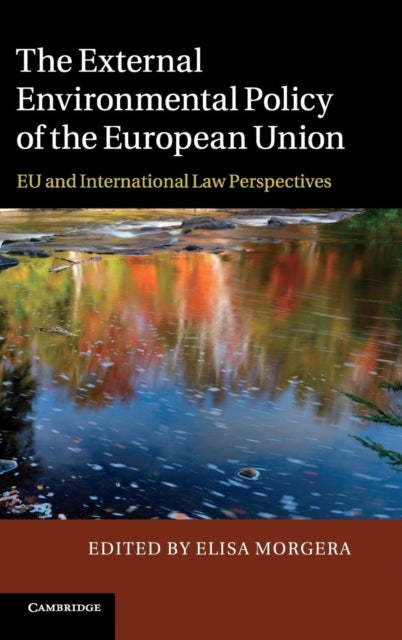 The External Environmental Policy of the European Union - EU and International Law Perspectives