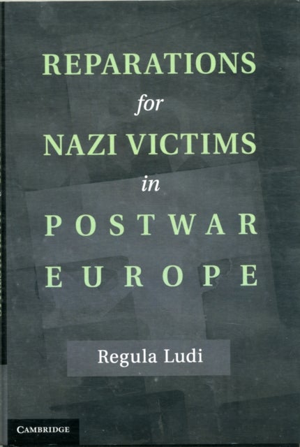 Reparations for Nazi Victims in Postwar Europe