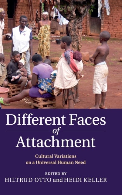 Different Faces of Attachment - Cultural Variations on a Universal Human Need
