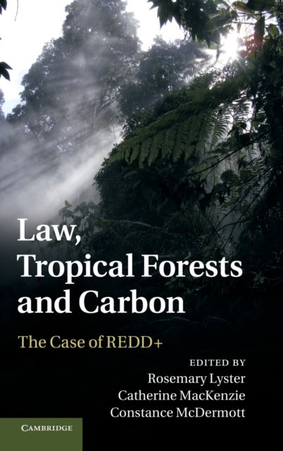 Law, Tropical Forests and Carbon - The Case of REDD+